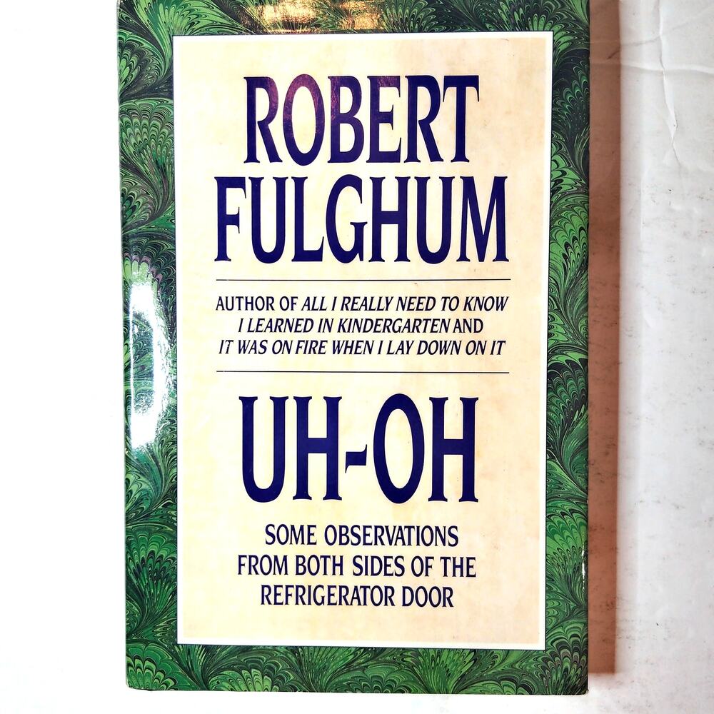 Robert Fulghum Uh-Oh 1991 Villard Hardcover Dust Jacket Inspirational Essays